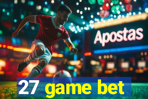27 game bet